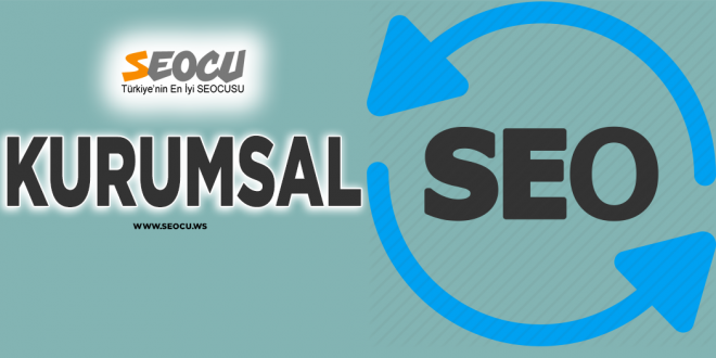 Kurumsal seo hizmeti