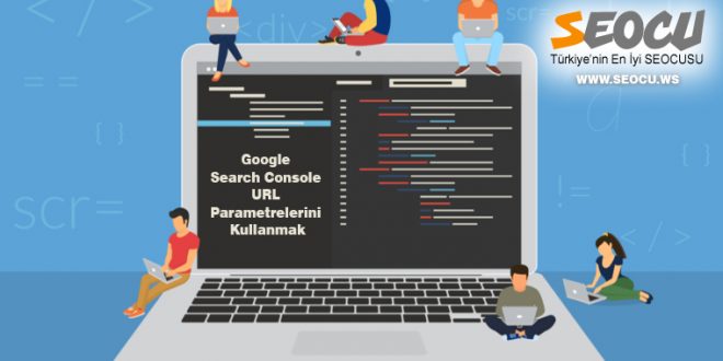 Google Search Console URL Parametrelerini Kullanmak