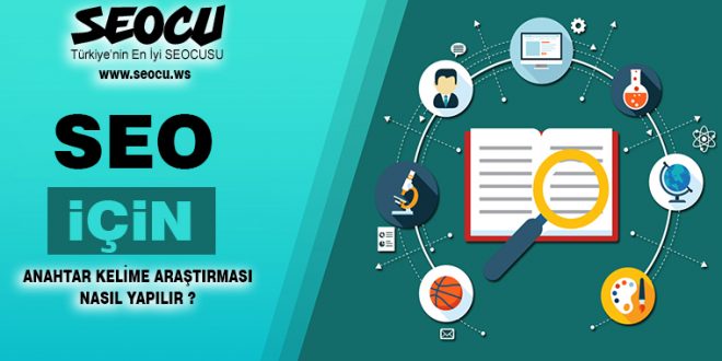 SEO İçin Anahtar Kelime Araştırması Nasıl Yapılır?