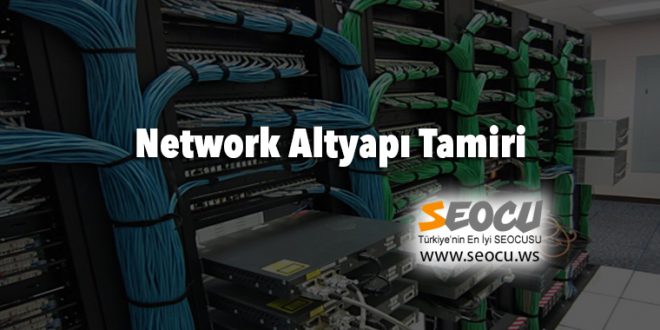 Network Altyapı Tamiri