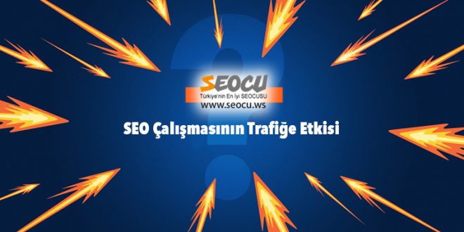 SEO Çalışmasının Trafiğe Etkisi