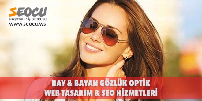 Bay & Bayan Gözlük Optik Web Tasarım & Seo Hizmetleri