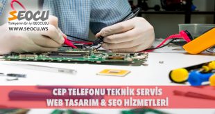 Cep Telefonu Teknik Servis Web Tasarım & Seo Hizmetleri