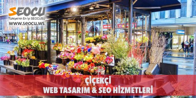 Çiçekçi Web Tasarım & Seo Hizmetleri