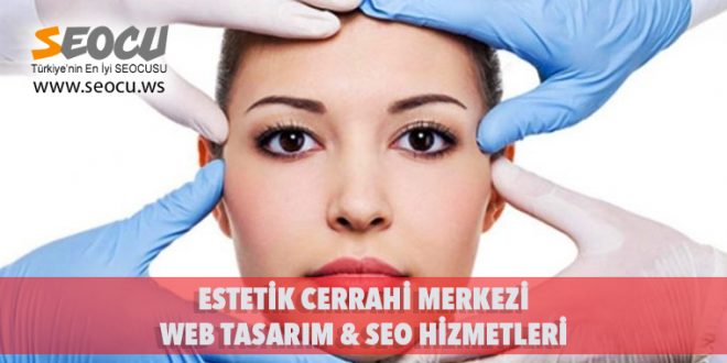 Estetik Cerrahi Merkezi Web Tasarım & Seo Hizmetleri