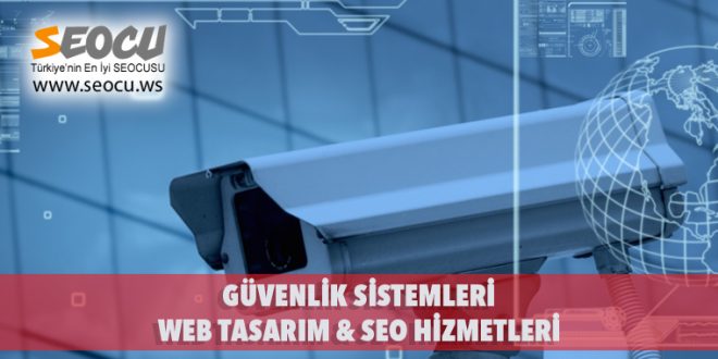 Güvenlik Sistemleri Web Tasarım & Seo Hizmetleri