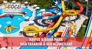 Havuz & Aqua Park Web Tasarım & Seo Hizmetleri