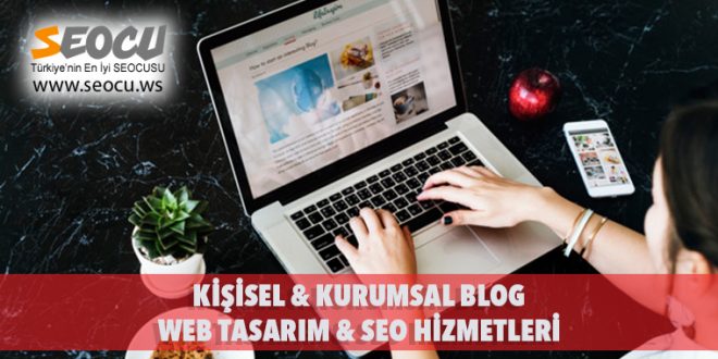 Kişisel & Kurumsal Blog Web Tasarım & Seo Hizmetleri