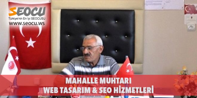 Mahalle Muhtarı Web Tasarım & Seo Hizmetleri