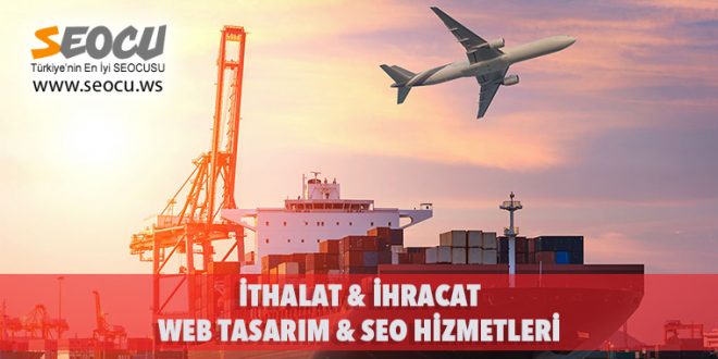İthalat & İhracat Web Tasarım & Seo Hizmetleri