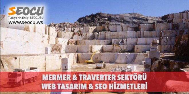 Mermer & Traverter Sektörü Web Tasarım & Seo Hizmetleri