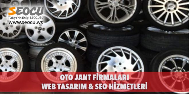 Oto Jant Firmaları Web Tasarım & Seo Hizmetleri