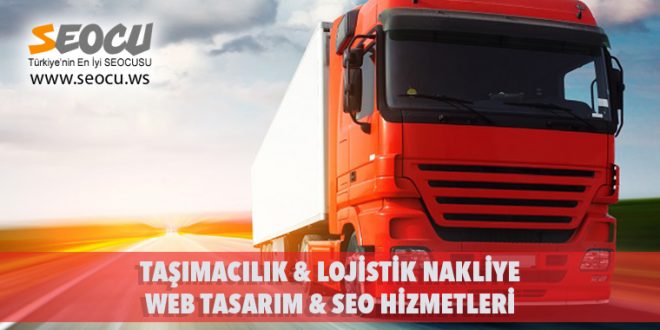 Taşımacılık & Lojistik Nakliye Web Tasarım & Seo Hizmetleri