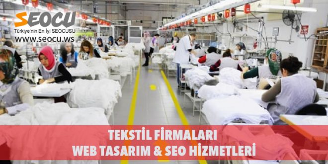 Tekstil Firmaları Web Tasarım & Seo Hizmetleri
