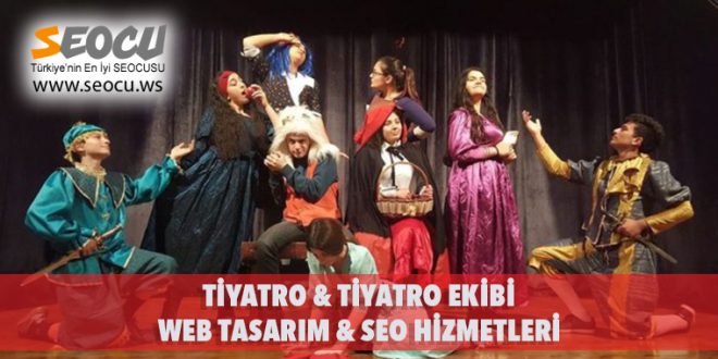 Tiyatro Ekibi Web Tasarım & Seo Hizmetleri