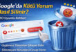 Google’da Kötü Yorum Nasıl Silinir?